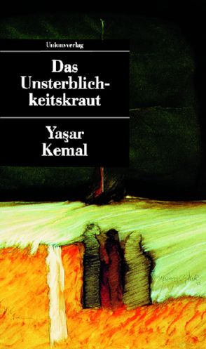 Das Unsterblichkeitskraut von Bischoff,  Cornelius, Kemal,  Yasar