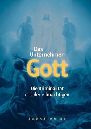 Das Unternehmen Gott von Aries,  Judas