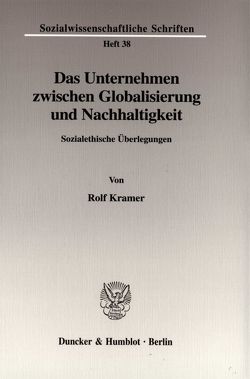 Das Unternehmen zwischen Globalisierung und Nachhaltigkeit. von Kramer,  Rolf