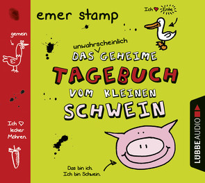 Das unwahrscheinlich geheime Tagebuch vom kleinen Schwein von Gaul,  Christian, Gutzschhahn,  Uwe-Michael, Schaale,  Gerald, Stamp,  Emer, Stoepel,  Julia