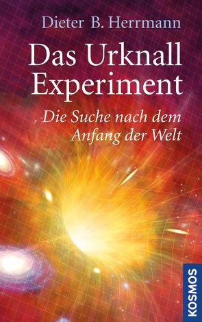 Das Urknall-Experiment von Herrmann,  Dieter B.
