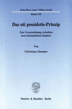 Das uti possidetis-Prinzip. von Simmler,  Christiane