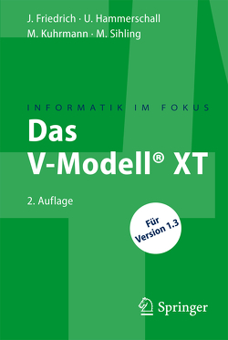 Das V-Modell® XT von Friedrich,  Jan, Hammerschall,  Ulrike, Kuhrmann,  Marco, Sihling,  Marc