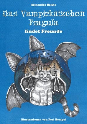 Das Vampirkätzchen Fragula – findet Freunde von Benke,  Alexandra