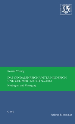 Das Vandalenreich unter Hilderich und Gelimer (523-534 n. Chr.) von Vössing,  Konrad