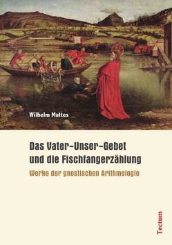 Das Vater-Unser-Gebet und die Fischfangerzählung von Mattes,  Wilhelm