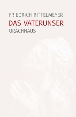 Das Vaterunser von Rittelmeyer,  Friedrich