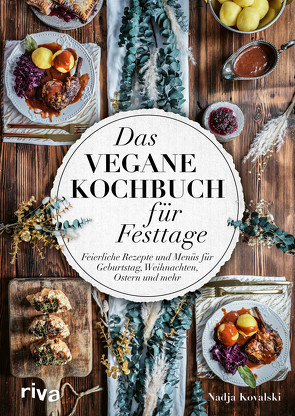 Das vegane Kochbuch für Festtage von Kovalski,  Nadja