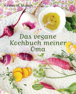 Das vegane Kochbuch meiner Oma von Mulach,  Kirsten M.