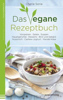 Das vegane Rezeptbuch von Kleemann,  Anke, Kleemann,  Silke, Soria,  Cherie
