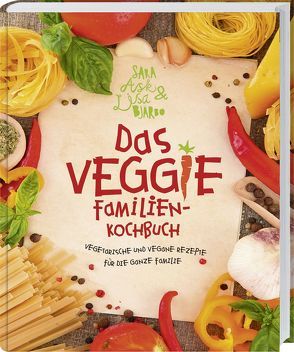 Das Veggie-Familienkochbuch von Ask,  Sara, Björbo,  Lisa, Heinzius,  Christine