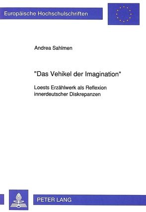 «Das Vehikel der Imagination» von Sahlmen,  Andrea