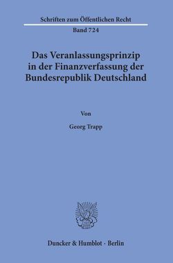 Das Veranlassungsprinzip in der Finanzverfassung der Bundesrepublik Deutschland. von Trapp,  Georg