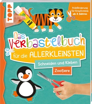 Das Verbastelbuch für die Allerkleinsten. Schneiden und Kleben. Zootiere von Schwab,  Ursula