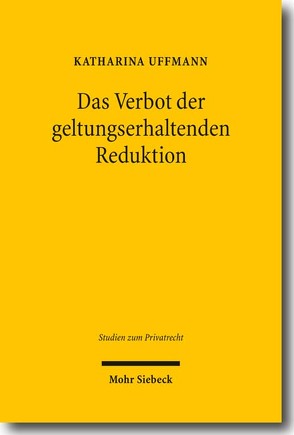 Das Verbot der geltungserhaltenden Reduktion von Uffmann,  Katharina