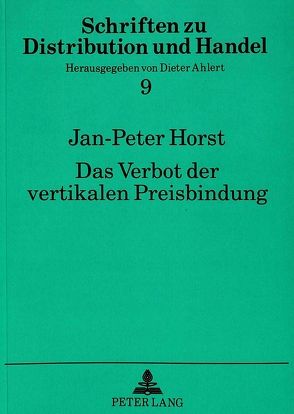 Das Verbot der vertikalen Preisbindung von Horst,  Jan-Peter