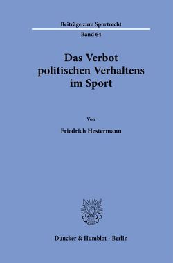 Das Verbot politischen Verhaltens im Sport. von Hestermann,  Friedrich