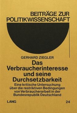 Das Verbraucherinteresse und seine Durchsetzbarkeit von Ziegler,  Gerhard