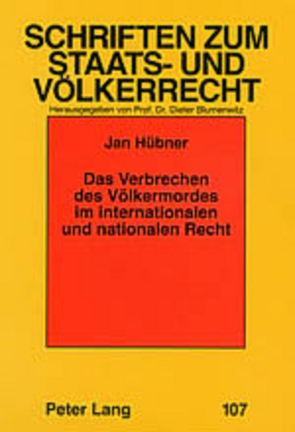 Das Verbrechen des Völkermordes im internationalen und nationalen Recht von Hübner,  Jan