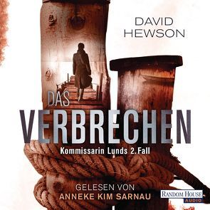 Das Verbrechen – Kommissarin Lunds 2. Fall von Hewson,  David, Sarnau,  Anneke Kim