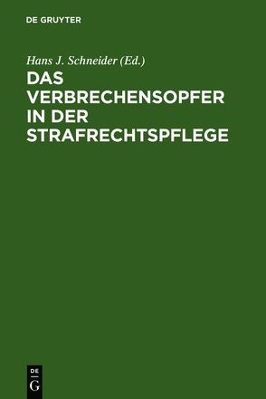 Das Verbrechensopfer in der Strafrechtspflege von Schneider,  Hans J.