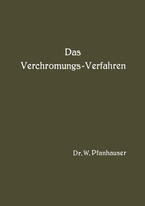 Das Verchromungs-Verfahren von Pfanhauser,  W.