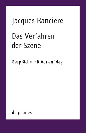 Das Verfahren der Szene von Laugstien,  Thomas, Rancière,  Jacques