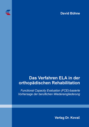 Das Verfahren ELA in der orthopädischen Rehabilitation von Bühne,  David