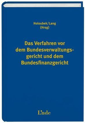 Das Verfahren vor dem Bundesverwaltungsgericht und dem Bundesfinanzgericht von Holoubek,  Michael, Lang,  Michael