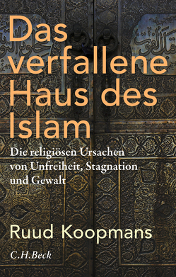 Das verfallene Haus des Islam von Koopmans,  Ruud