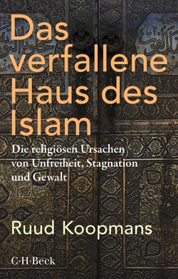 Das verfallene Haus des Islam von Koopmans,  Ruud