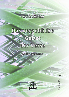 Das vergebliche Gebet der Verse von Rübner,  Tuvia, Schableswki,  Frank, Weichelt,  Matthias