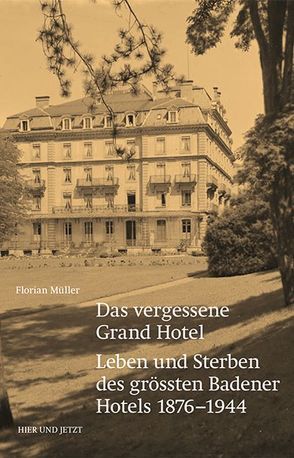 Das vergessene Grand Hotel von Müller,  Florian