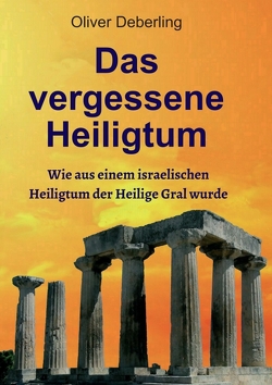 Das vergessene Heiligtum von Deberling,  Oliver