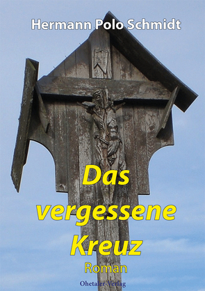 Das vergessene Kreuz von Schmidt,  Hermann Polo