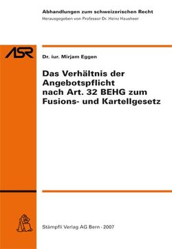 Das Verhältnis der Angebotspflicht nach Art. 32 BEHG zum Fusions-und Kartellgesetz von Eggen,  Mirjam