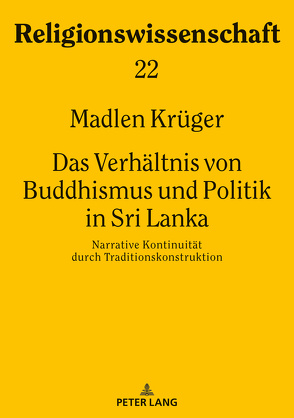 Das Verhältnis von Buddhismus und Politik in Sri Lanka von Krüger,  Madlen