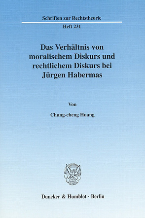 Das Verhältnis von moralischem Diskurs und rechtlichem Diskurs bei Jürgen Habermas. von Huang,  Chung-cheng