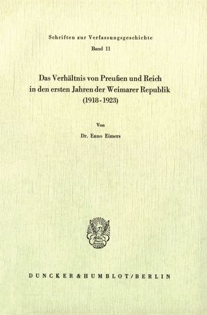 Das Verhältnis von Preußen und Reich in den ersten Jahren der Weimarer Republik (1918 – 1923). von Eimers,  Enno