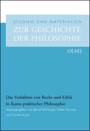 Das Verhältnis von Recht und Ethik in Kants praktischer Philosophie von Dörflinger,  Bernd, Hüning,  Dieter, Kruck,  Günter