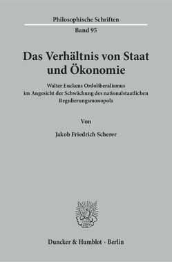 Das Verhältnis von Staat und Ökonomie. von Scherer,  Jakob Friedrich