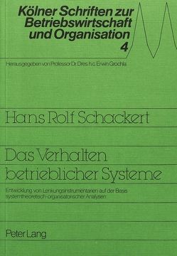Das Verhalten betrieblicher Systeme von Schaeckert,  Hans Rolf
