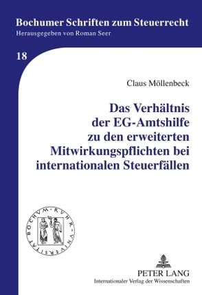 Das Verhältnis der EG-Amtshilfe zu den erweiterten Mitwirkungspflichten bei internationalen Steuerfällen von Möllenbeck,  Claus