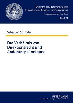 Das Verhältnis von Direktionsrecht und Änderungskündigung von Schröder,  Sebastian