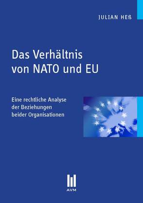 Das Verhältnis von NATO und EU von Heß,  Julian