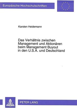 Das Verhältnis zwischen Management und Aktionären beim Management Buyout in den U.S.A. und Deutschland von Heidemann,  Karsten