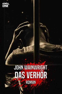 DAS VERHÖR von Wainwright,  John