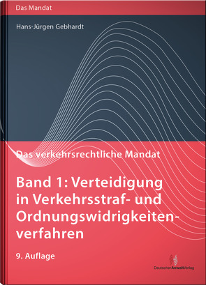 Das verkehrsrechtliche Mandat / Das verkehrsrechtliche Mandat, Band 1 von Gebhardt,  Hans-Jürgen