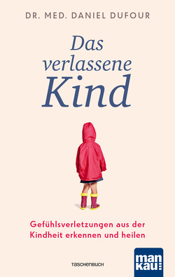 Das verlassene Kind von Dufour,  Dr. med. Daniel, Engelhardt,  Susanne