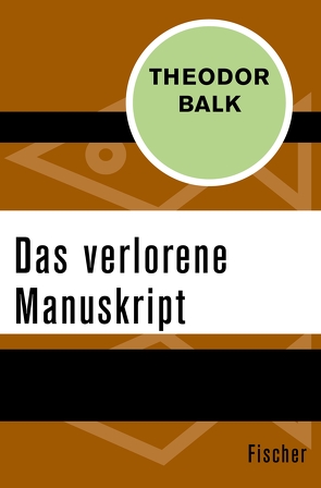 Das verlorene Manuskript von Balk,  Theodor